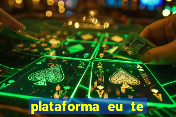 plataforma eu te amo pg